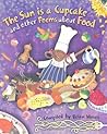 Poems About: The Sun is a Cupcake and other Poems about Food
