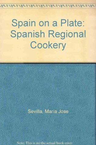 Spain on a Plate: Spanish Regional Cookery (Paperback)