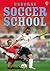 Complete Soccer School (Usborne Soccer School)