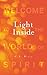 The Light Inside: Welcome to the World of Spirit