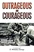 Outrageous and Courageous