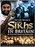 The Sikhs in Britain by Peter Bance