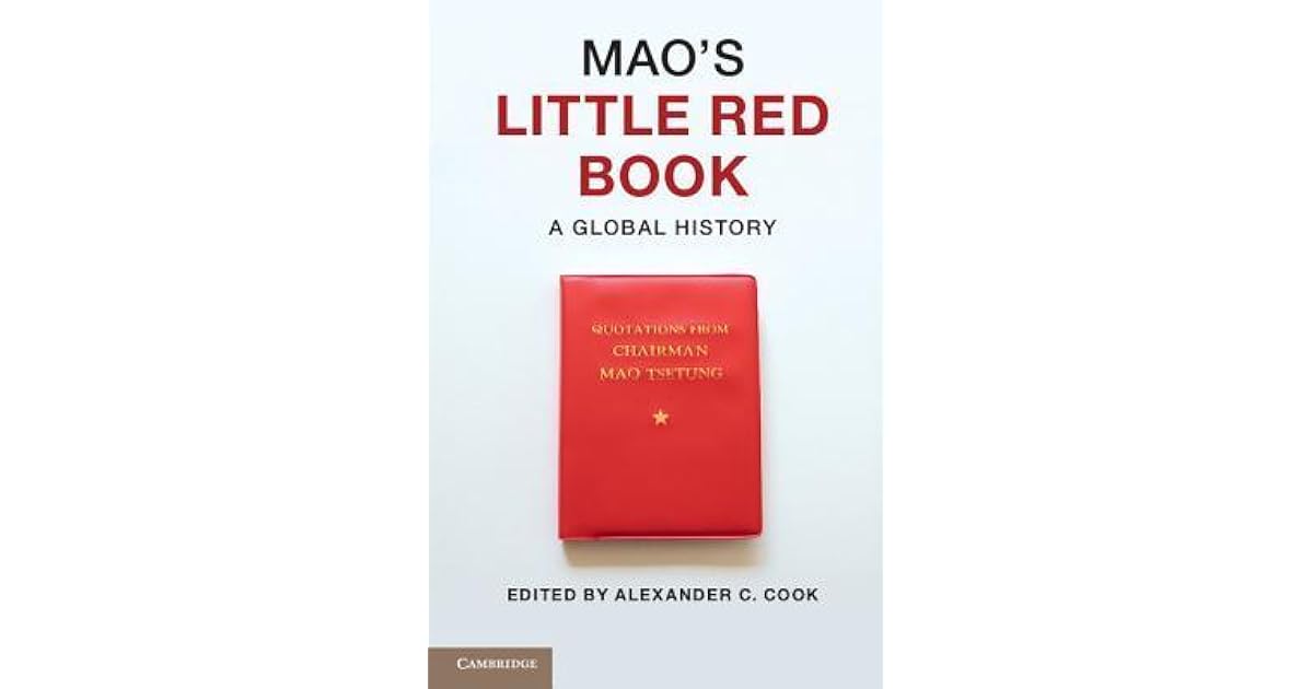 Mao's Little Red Book A Global History by Alexander C. Cook