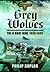 Grey Wolves: The U-Boat War 1939-1945