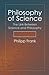 Philosophy of Science: The ...