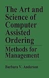 The Art and Science of Computer Assisted Ordering: Methods for Management