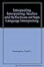Interpreting Interpreting: Studies & Reflections on Sign Language Interpreting