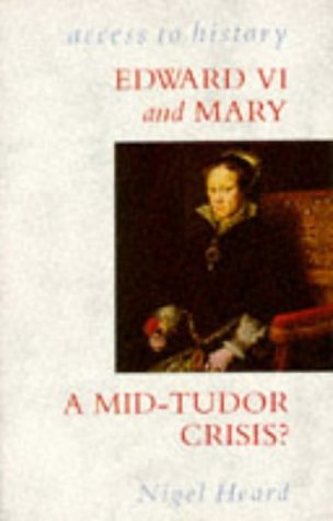 Edward VI and Mary: A Mid-Tudor Crisis? (Paperback)