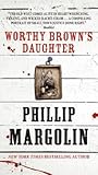 Worthy Brown's Daughter: A White-Knuckle Legal Thriller – Slavery, Murder, and Justice in 19th Century Oregon