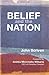 Belief and the Nation by John Scriven
