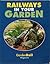 Railways in Your Garden