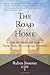 The Road Home: A Guide for Parents with Teens or Young Adults Returning from Treatment