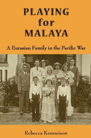Playing for Malaya: A Eurasian Family in the Pacific War (Paperback)