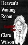 Heaven's Waiting Room Heaven's Waiting Room