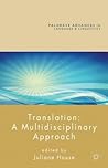 Translation: A Multidisciplinary Approach (Palgrave Advances in Language and Linguistics)