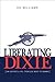 Liberating Dixie: An Editor...