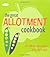 The Complete Allotment Cookbook