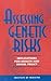 Assessing Genetic Risks: Implications for Health and Social Policy