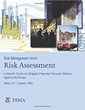 Risk Management Series: Risk Assessment - A How-To Guide to Mitigate Potential Terrorist Attacks Against Buildings