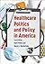 Healthcare Politics and Pol...