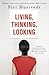Living, Thinking, Looking by Siri Hustvedt
