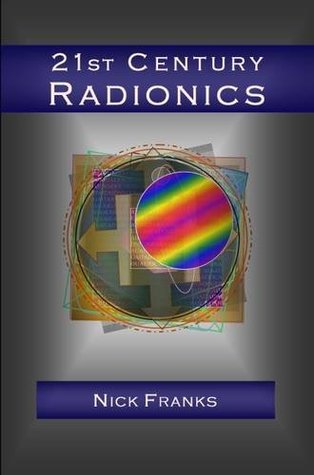 21st Century Radionics: New Frontiers in Vibrational Medicine (Paperback)