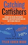 Catching the Catf...