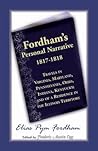 Fordham's Personal Narrative, 1817-1818Travels in Virginia, Maryland, Pennsylvania, Ohio, Indiana, Kentucky; and of a Residence in the Illinois Territory (Heritage Classic)
