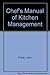 Chef's Manual of Kitchen Management
