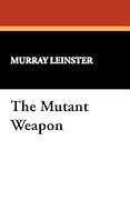 The Mutant Weapon