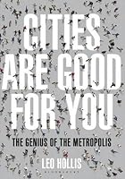 Cities Are Good For You