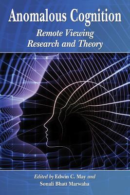 Anomalous Cognition: Remote Viewing Research and Theory (Paperback)