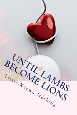 Until Lambs Become Lions: Modern and Raw poetry that is not for the faint hearted