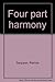 Four part harmony