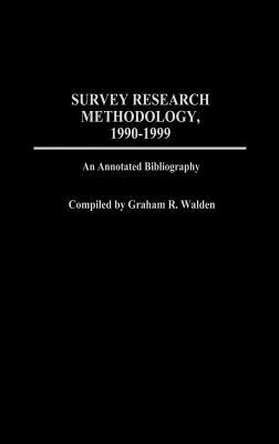 Survey Research Methodology, 1990-1999: An Annotated Bibliography (Bibliographies and Indexes in Law and Political Science)