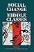 Social Change and the Middle Classes