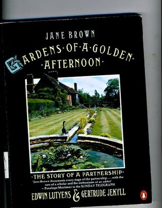 Gardens of a Golden Afternoon: Edward Lutyens and Gertrude Jekyll: The Story of a Partnership (Paperback)