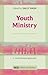 Youth Ministry: A Multiface...
