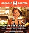 Organic Avenue: Recipes for Life, Made with LOVE*