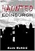 Haunted Edinburgh