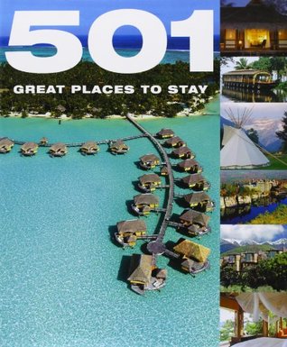 501 Great Places to Stay (501 Series)