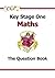 Key Stage One Mathematics: the Question Book (Pt. 1 & 2)