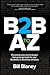 B2B A To Z: Marketing Tools and Strategies That Generate Leads For Business-To-Business Companies