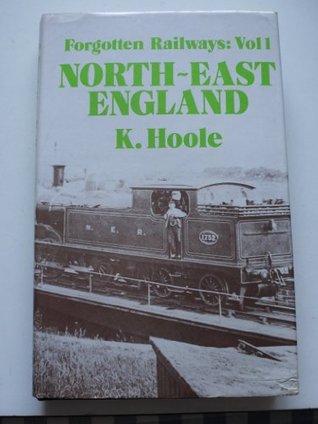 Forgotten Railways: North-East England (Forgotten Railways Series)