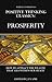 Positive Thinking Classics - Prosperity: How to Attract the Wealth that Lies Within Our Reach