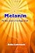 Melanin: The Basic Guide to...