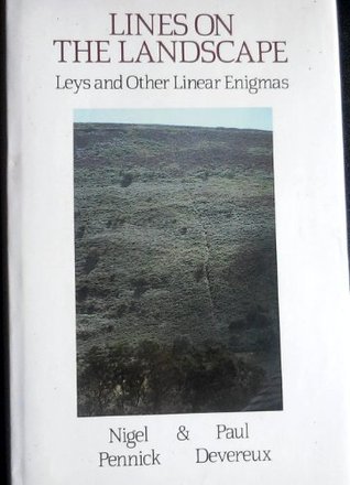 Lines on the landscape: Leys and other linear enigmas (Hardcover)