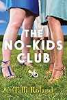 The No-Kids Club by Talli Roland