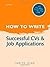 How to Write: Successful CVs and Job Applications