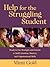 Help for the Struggling Student: Ready-to-Use Strategies and Lessons to Build Attention, Memory, and Organizational Skills